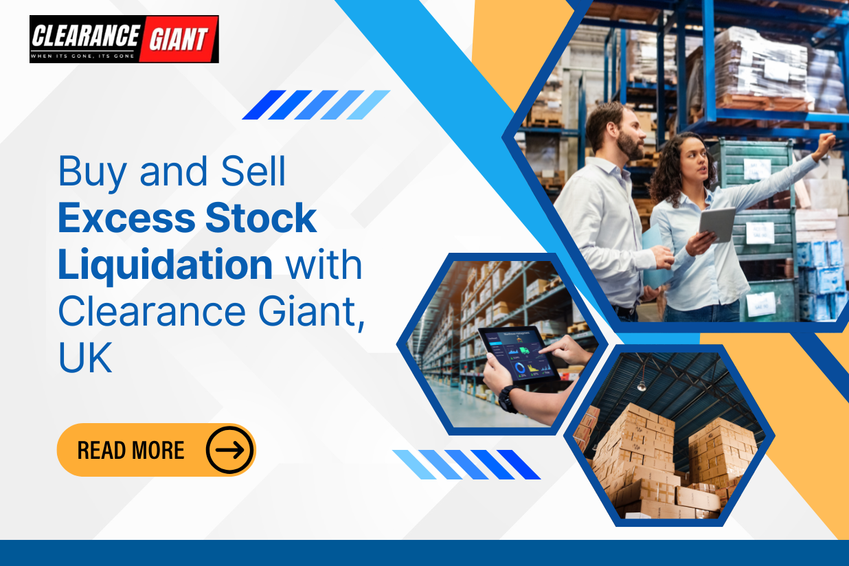 Buy and Sell Excess Stock Liquidation with Clearance Giant, UK